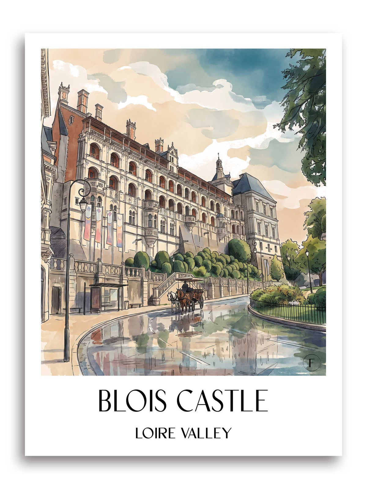 Château de Blois Poster - Val de Loire - Frankreich Kunstdruck - Aquarell von A4 bis A1