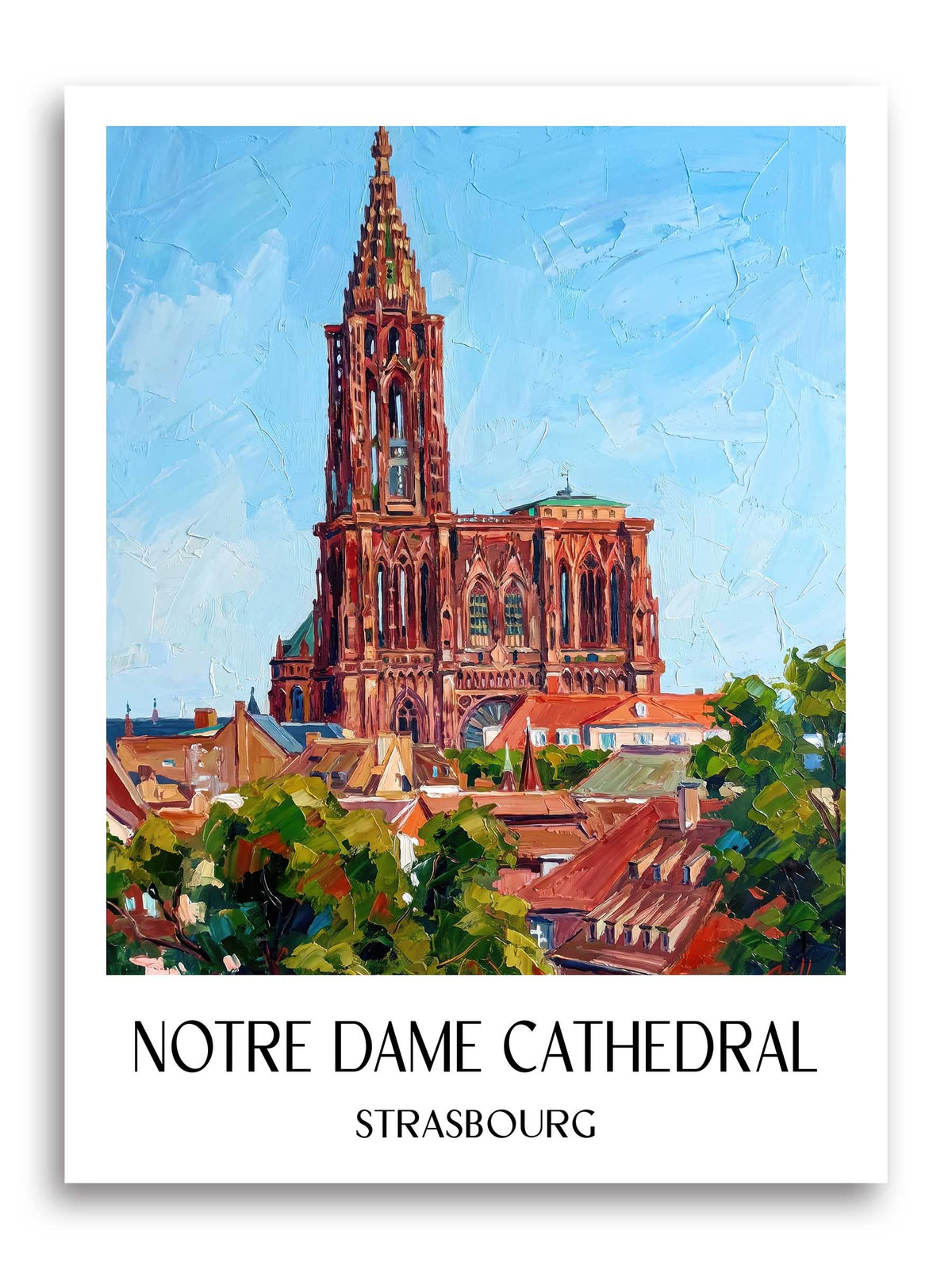 Cathédrale Notre-Dame Poster - Strasbourg - Frankreich Kunstdruck - Ölgemälde von A4 bis A1