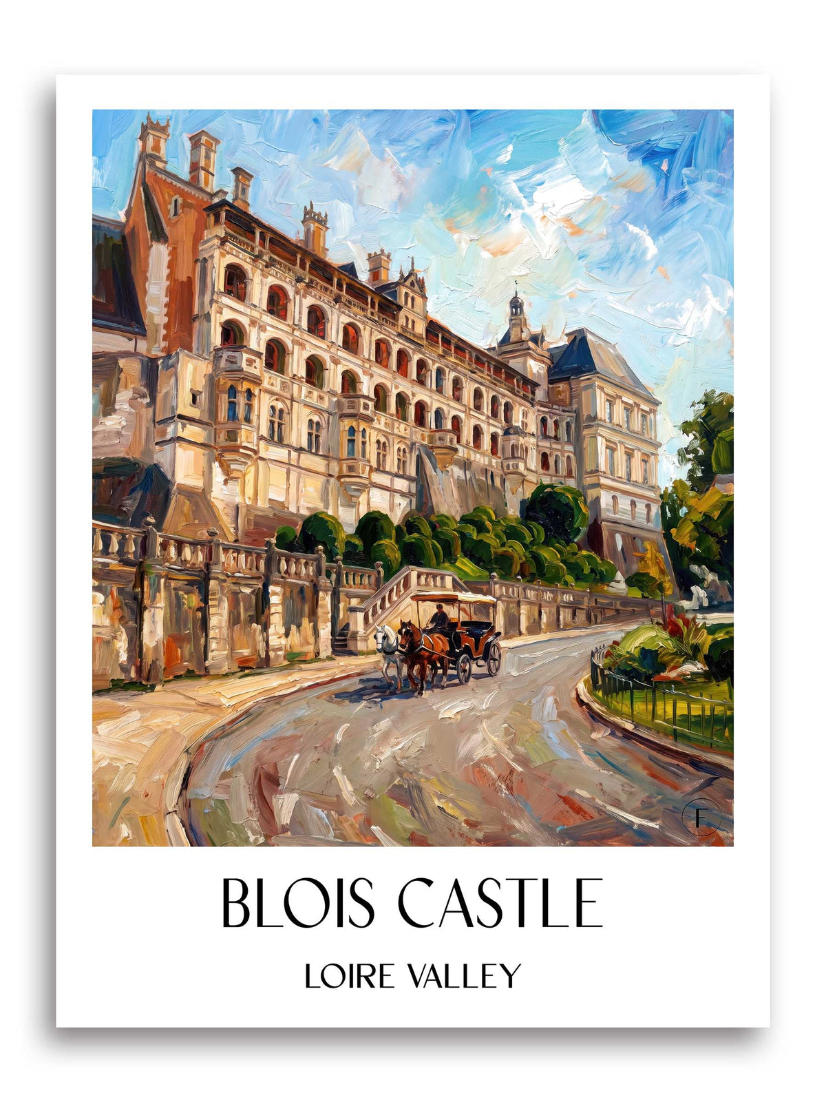 Château de Blois Poster - Val de Loire - Frankreich Kunstdruck - Ölgemälde von A4 bis A1