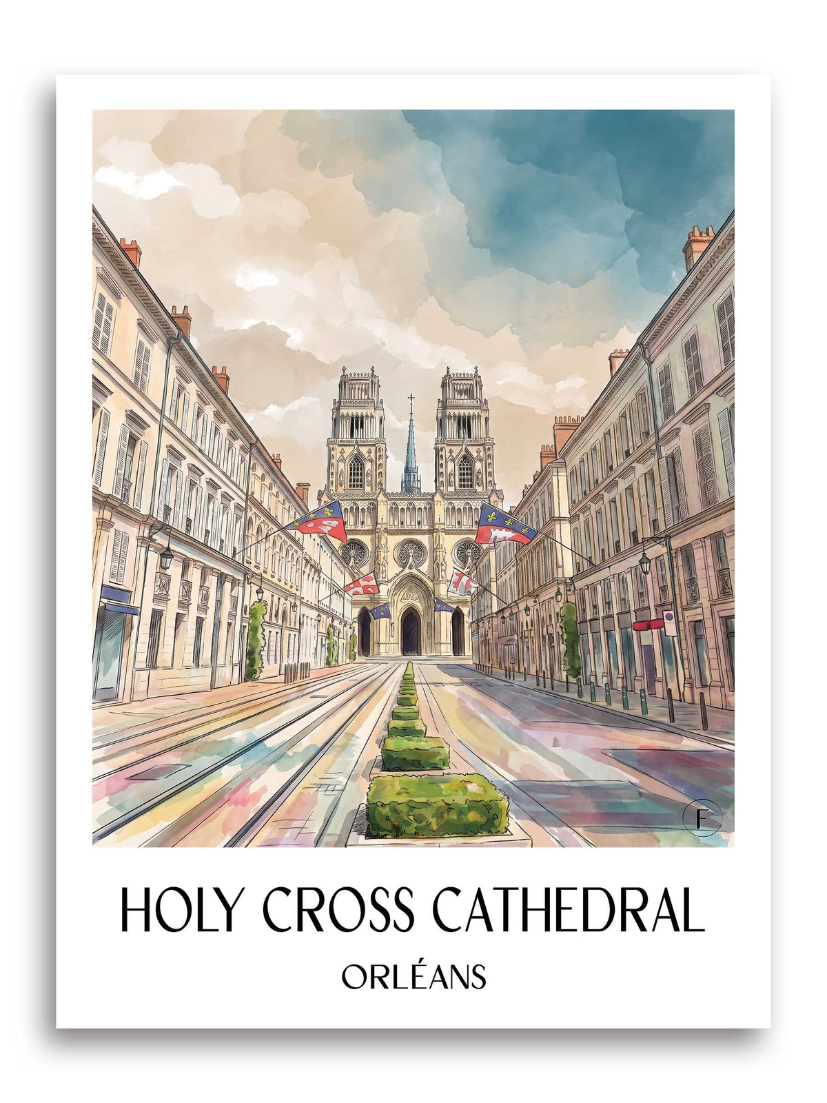 Cathédrale Sainte-Croix Poster - Orléans - Frankreich Kunstdruck - Aquarell von A4 bis A1 - favplace