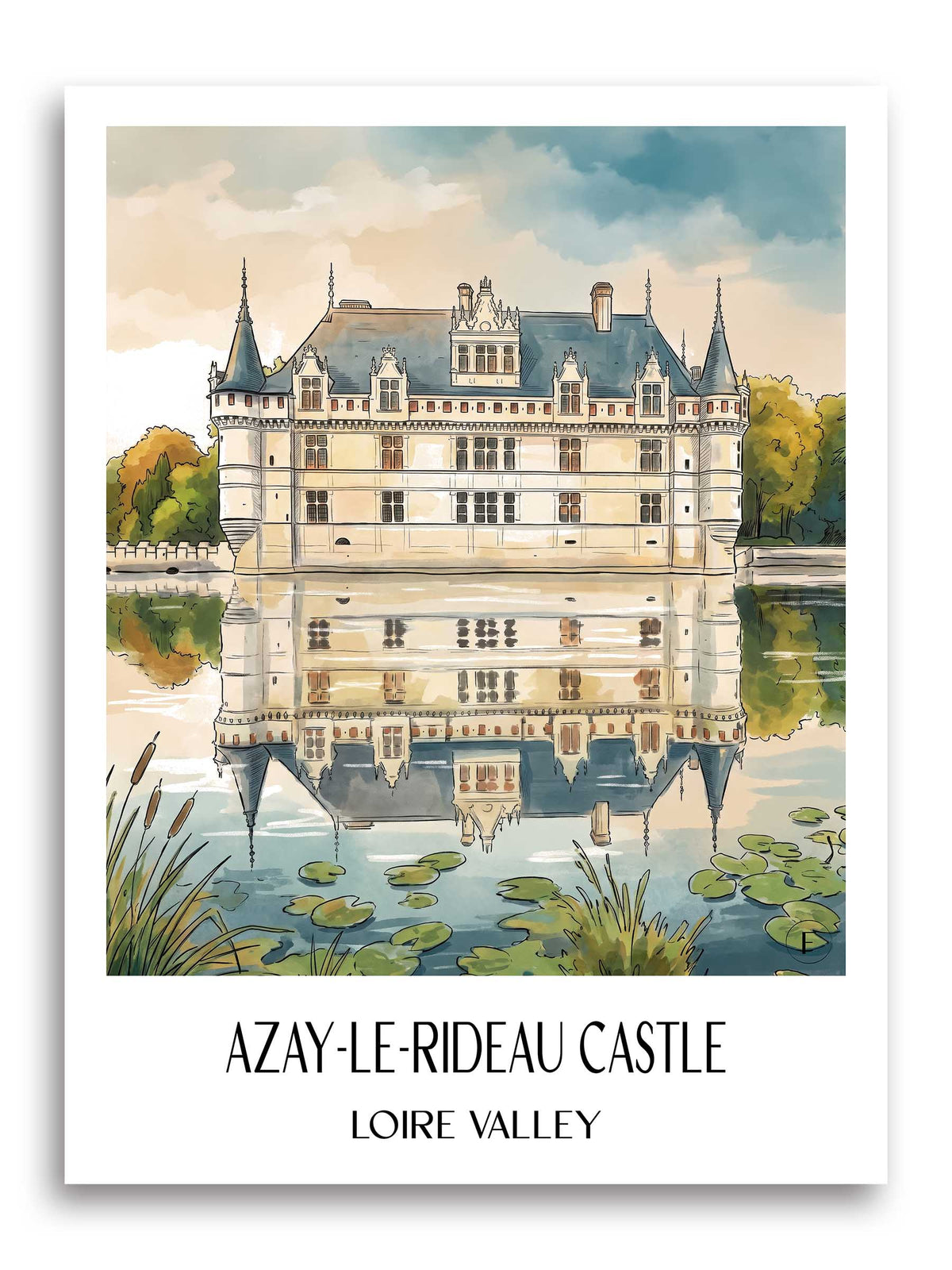 Château d'Azay-le-Rideau Poster - Val de Loire - Frankreich Kunstdruck - Aquarell von A4 bis A1