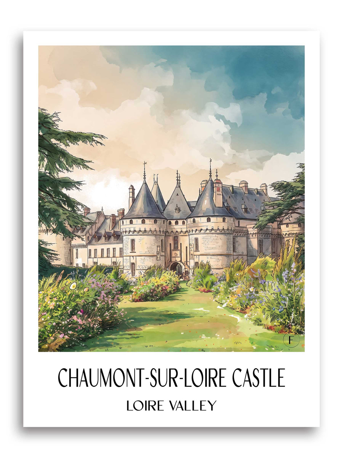 Château de Chaumont-sur-Loire Poster - Val de Loire - Frankreich Kunstdruck - Aquarell von A4 bis A1