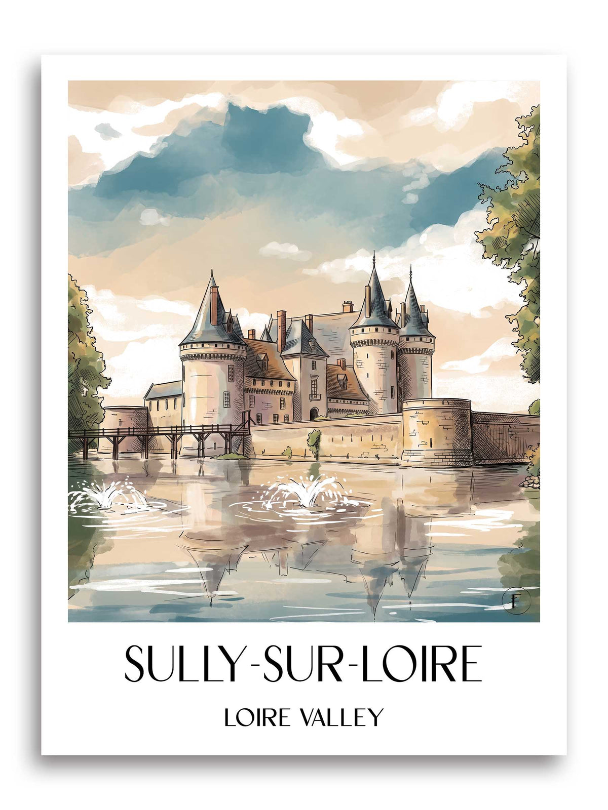 Sully-sur-Loire Poster - Val de Loire - Frankreich Kunstdruck - Aquarell von A4 bis A1