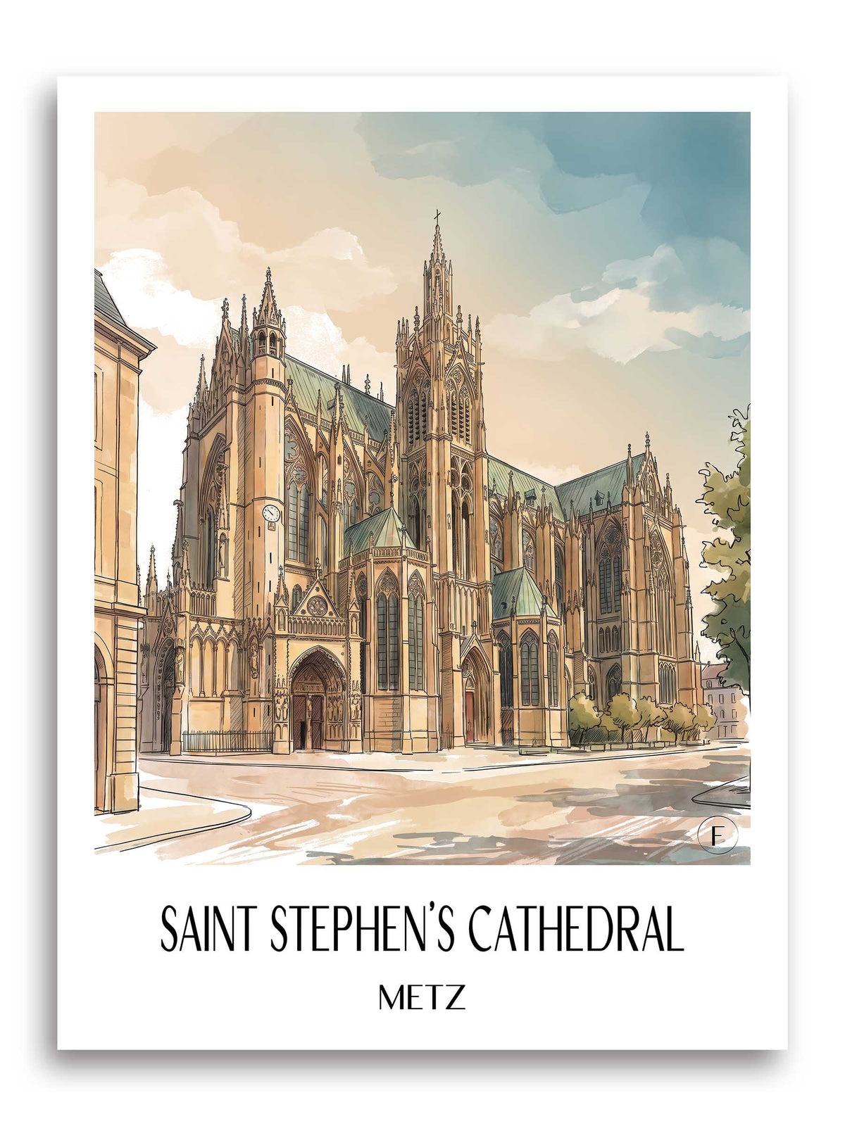 Cathédrale Saint-Étienne Poster - Metz - Frankreich Kunstdruck - Aquarell von A4 bis A1