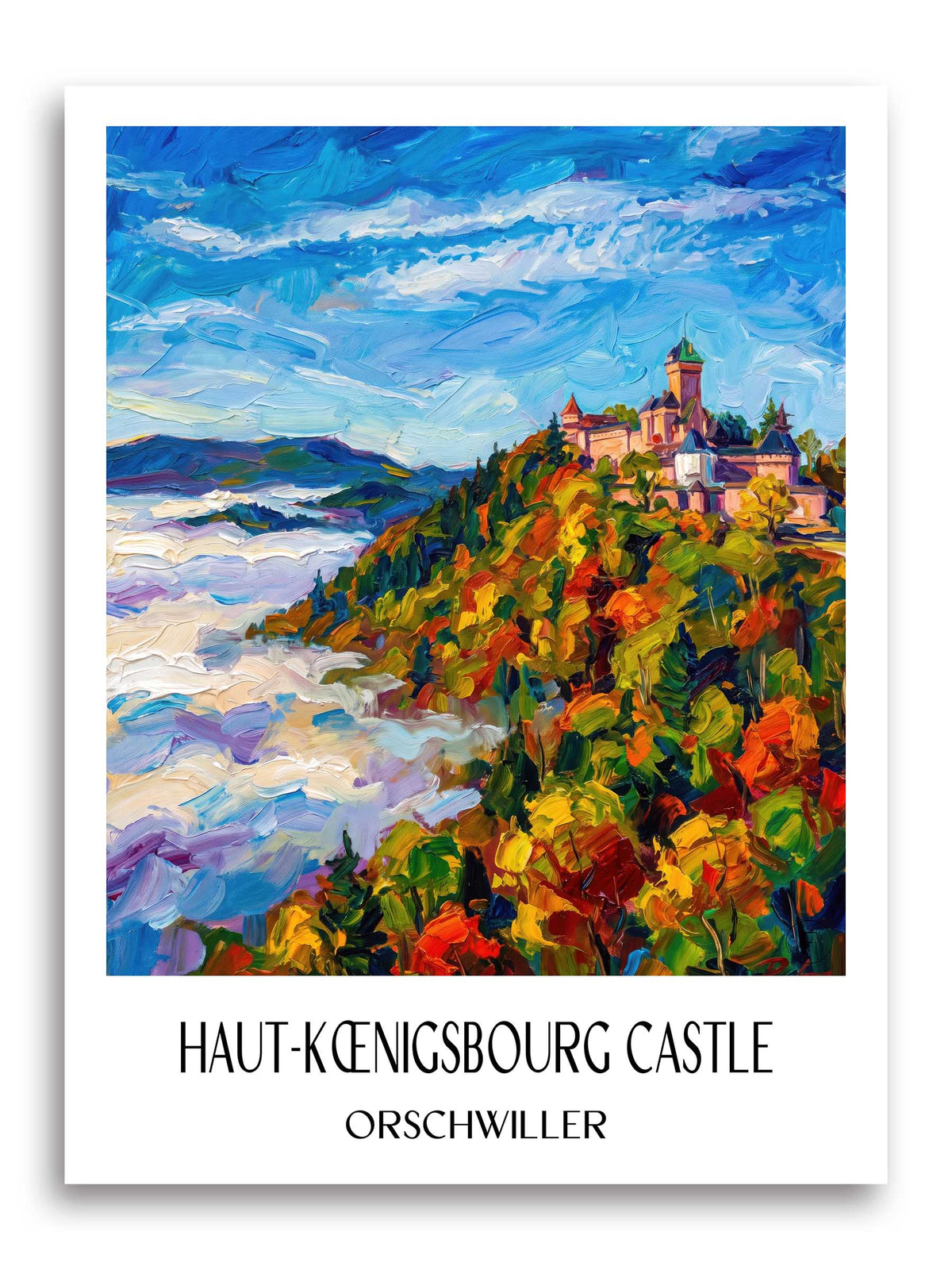 Château du Haut-Kœnigsbourg Poster - Orschwiller - Frankreich Kunstdruck - Ölgemälde von A4 bis A1