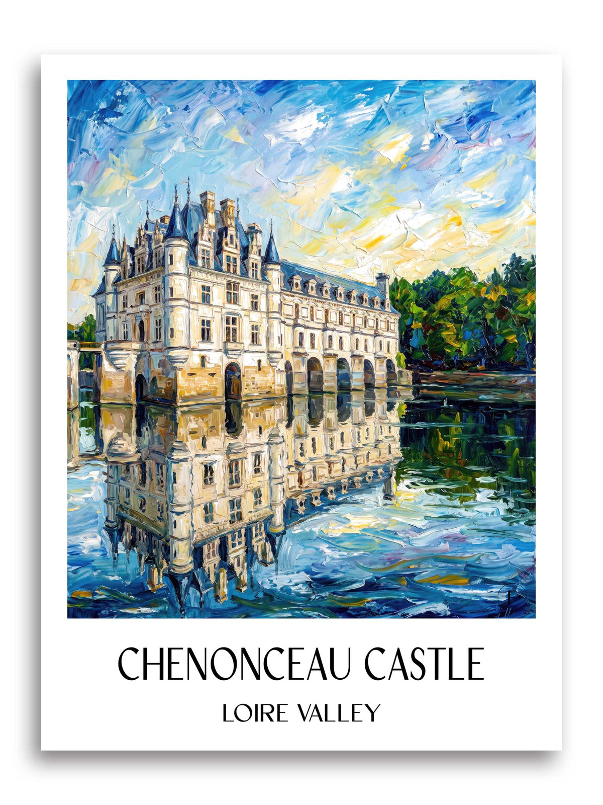 Château de Chenonceau Poster - Val de Loire - Frankreich Kunstdruck - Ölgemälde von A4 bis A1
