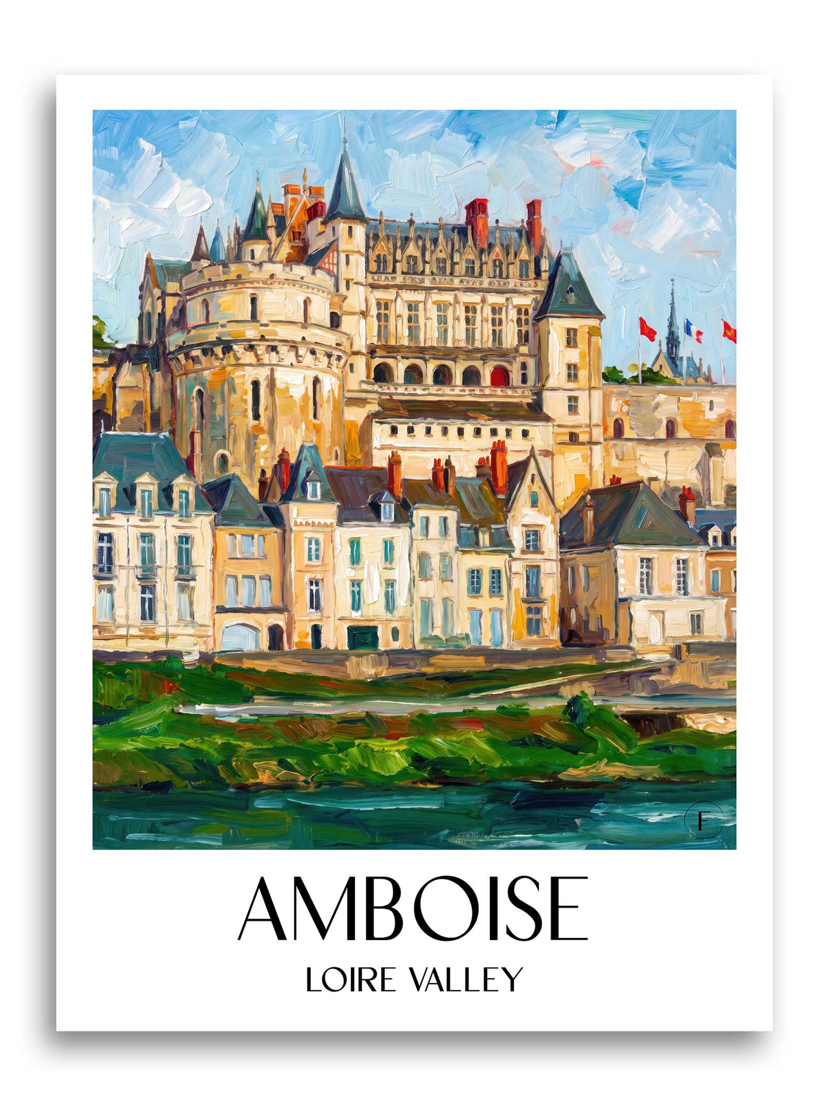 Amboise Poster - Val de Loire - Frankreich Kunstdruck - Ölgemälde von A4 bis A1